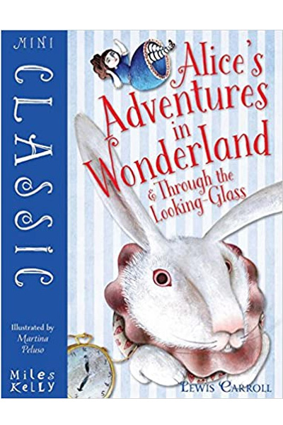 Alice's Adventures in Wonderland & Through the Looking Glass (Miles Kelly Classic)