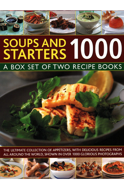 Soups & Starters 1000: A Box Set Of Two Recipe Books