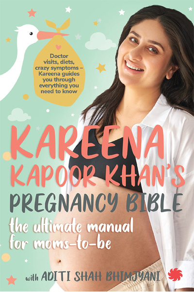 Kareena Kapoor Khan's Pregnancy Bible : The Ultimate Manual for Moms-to-be