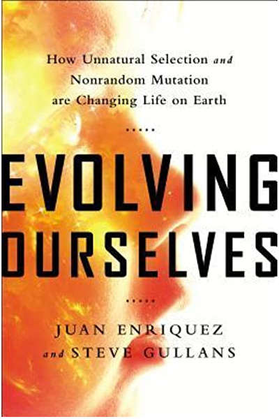 Evolving Ourselves: How Unnatural Selection and Nonrandom Mutation are Changing Life on Earth