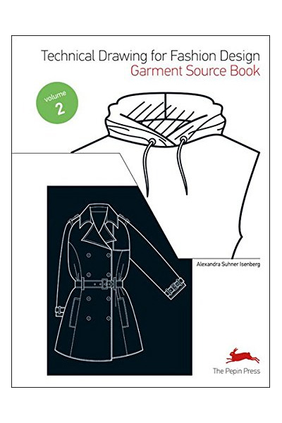 Technical Drawing for Fashion Design Volume 2: Garment Source Book