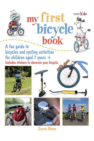 My First Bicycle Book: A fun guide to bicycles and cycling activities for children aged 7 years +