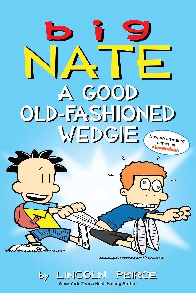 Big Nate: A Good Old-Fashioned Wedgie