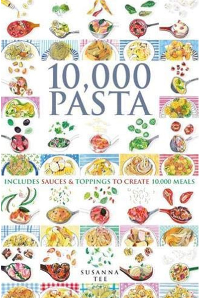 10,000 Pasta: Includes Sauces & Toppings to Create 10,000 Meals