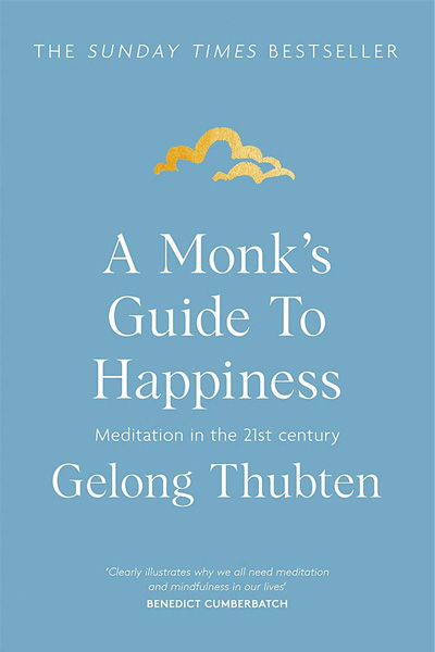 A Monk's Guide to Happiness: Meditation in the 21st Century