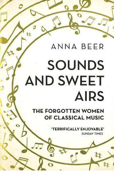 Sounds and Sweet Airs: The Forgotten Women of Classical Music