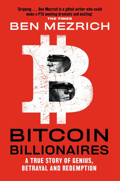 Bitcoin Billionaires: A True Story of Genius Betrayal and Redemption