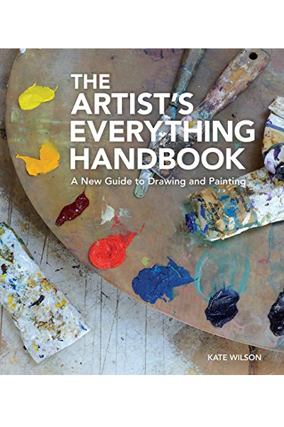 The Artist's Everything Handbook: A New Guide to Drawing and Painting