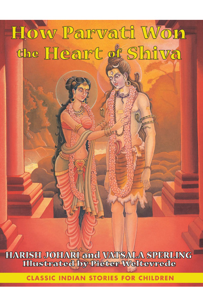 How Parvati Won the Heart of Shiva: Classic Indian Stories for Children