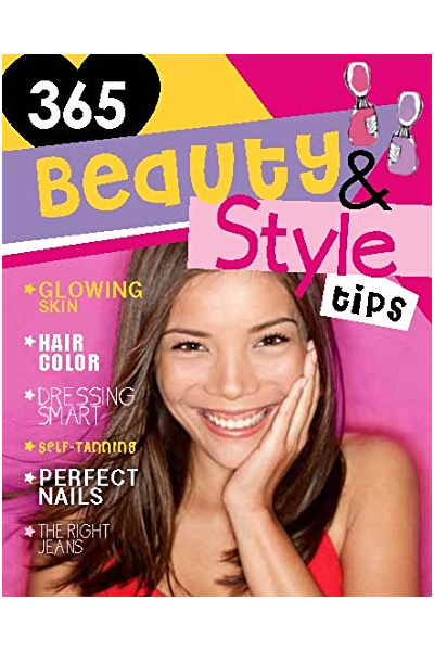 Beauty and Style Tips (365 Tips for Girls)