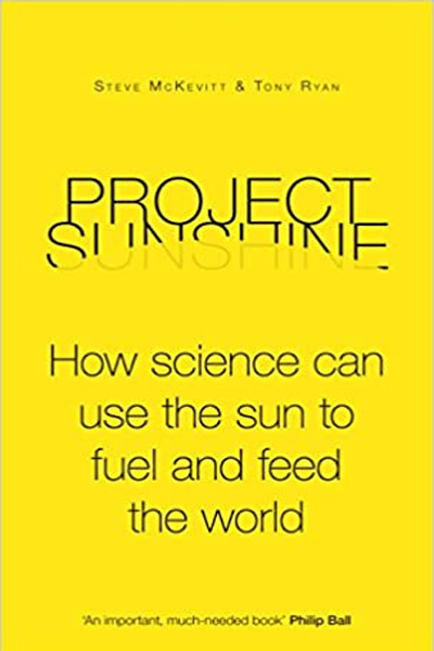 Project Sunshine: How science can use the sun to fuel and feed the world
