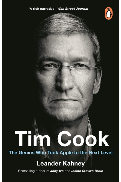 Tim Cook : The Genius Who Took Apple to the Next Level