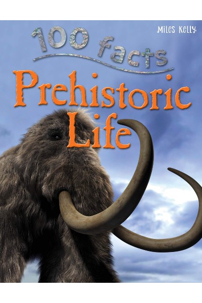 100 Facts Prehistoric Life