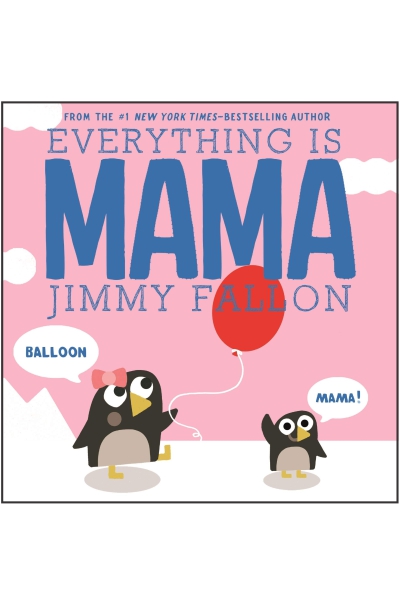 Everything Is Mama