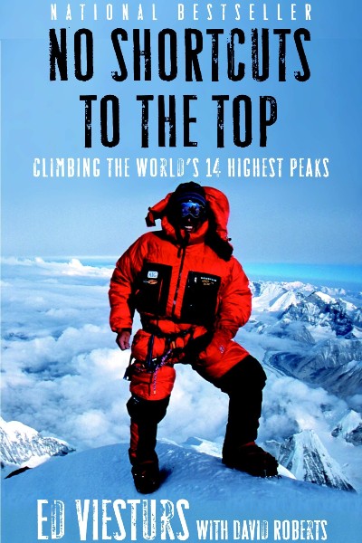 No Shortcuts to the Top: Climbing the World's 14 Highest Peaks