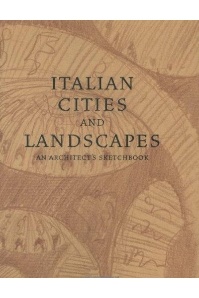 Italian Cities and Landscapes: An Architect's Sketchbook