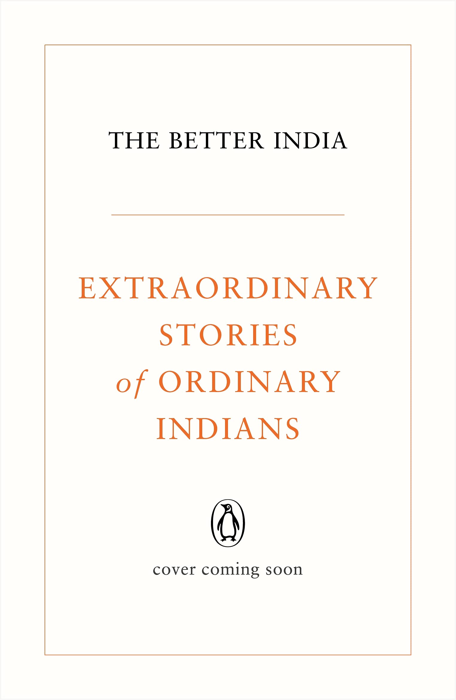 Extraordinary Stories of Ordinary Indians