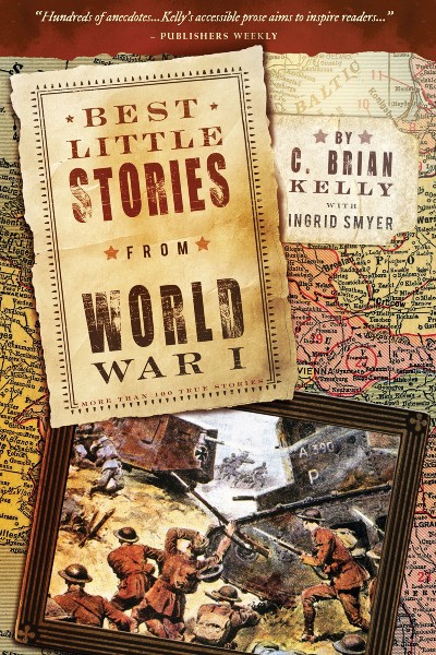 Best Little Stories from World War I: Nearly 100 True Stories