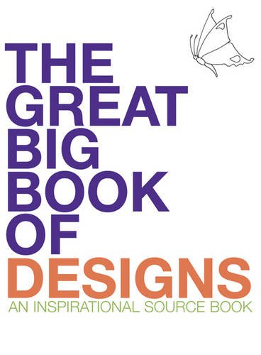 Great Big Book of Designs: An inspirational source book
