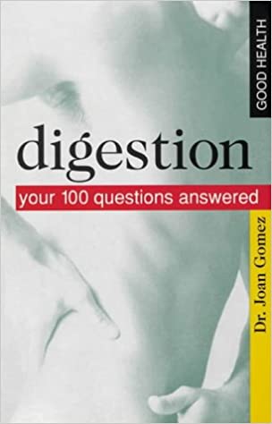 Digestion: Your 100 Questions Answered