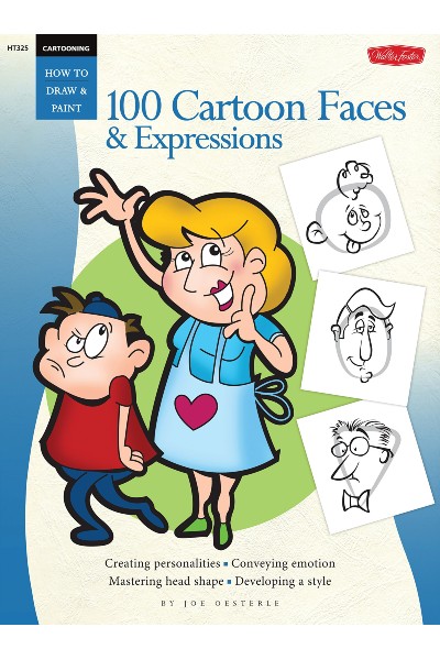 Cartooning - How To Draw & Paint: 100 Cartoon Faces & Expressions