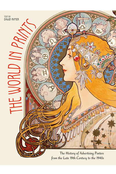 The World In Prints: The History Of Advertising Posters From The Late 19th Century To The 1940's