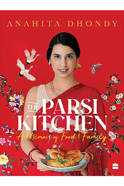 The Parsi Kitchen: A Memoir Of Food And Family