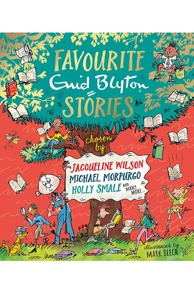 Favourite Enid Blyton Stories: chosen by Jacqueline Wilson Michael Morpurgo Holly Smale and many more...