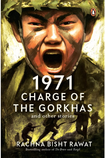 1971: Charge Of The Gorkhas And Other Stories