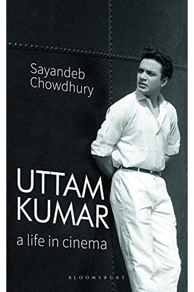 Uttam Kumar: A Life in Cinema