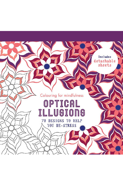 Optical Illusions: 70 designs to help you de-stress (Colouring for Mindfulness)
