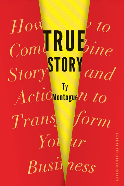 Harvard Business: True Story: How to Combine Story and Action to Transform Your Business