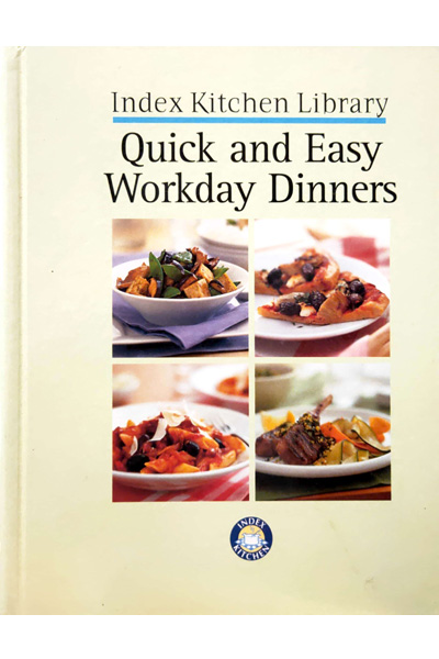 Index Kitchen Library : Quick and Easy Workday Dinners