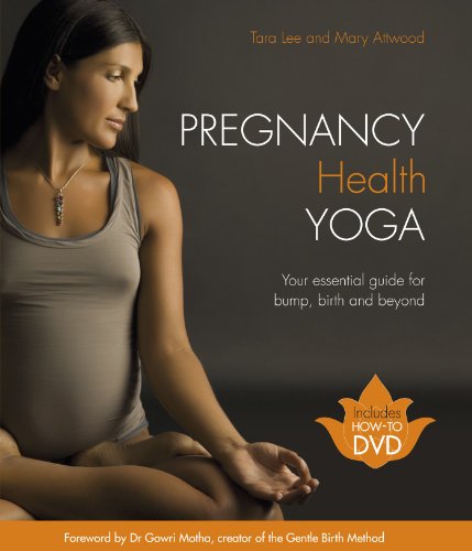 Pregnancy Health Yoga: Your Essential Guide for Bump, Birth and Beyond