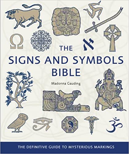 The Signs and Symbols Bible: The Definitive Guide to Mysterious Markings