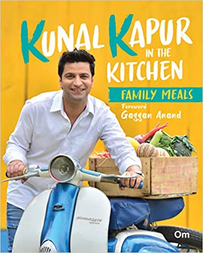 Kunal Kapur In The Kitchen - Family Meals