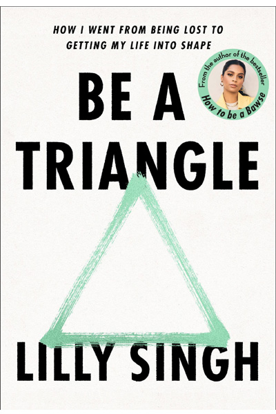 Be a Triangle: How I Went from Being Lost to Getting My Life into Shape