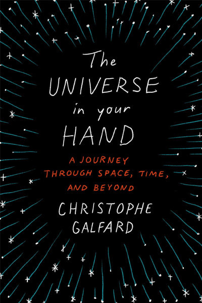 The Universe in Your Hand: A Journey Through Space Time and Beyond