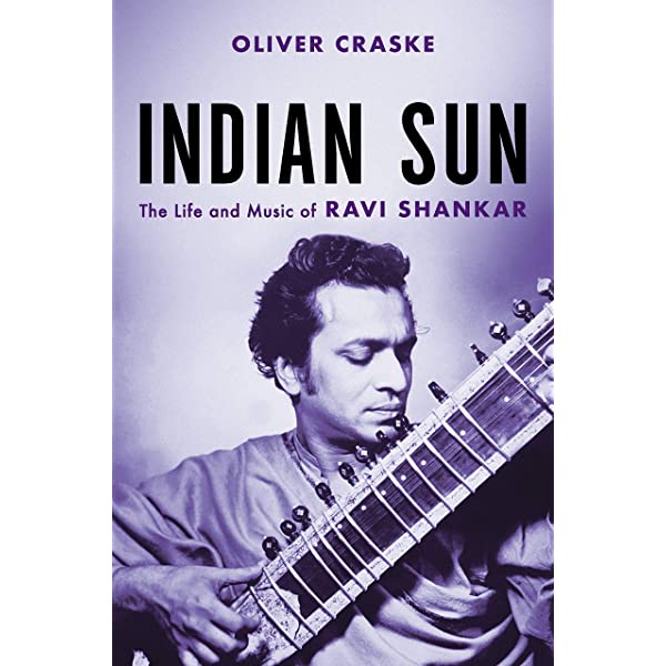 Indian Sun - The Life and Music of Ravi Shankar