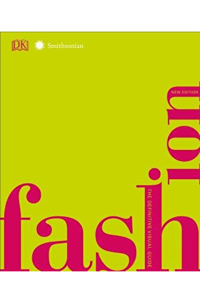 Fashion New Edition The Definitive Visual Guide - Smithsonian