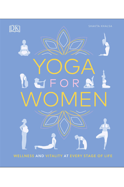 Yoga for Women - Wellness and Vitality at Every Stage of Life
