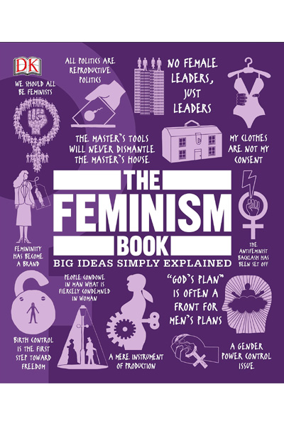 The Feminism Book -  Big Ideas Simply Explained
