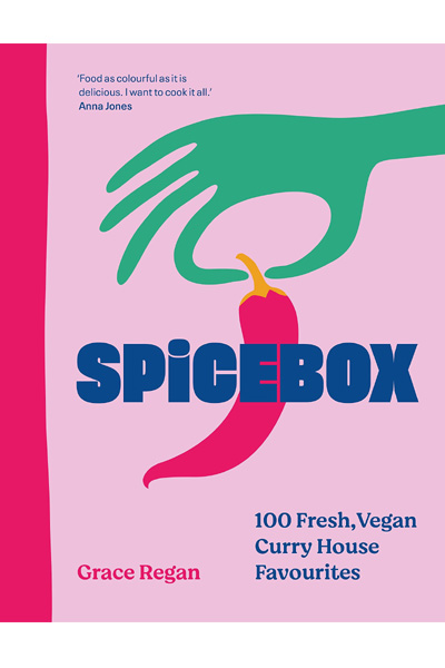 SpiceBox: 100 Fresh Vegan Curry House Favourites