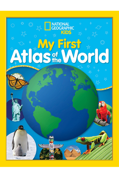 National Geographic Kids My First Atlas of the World: A Child's First Picture Atlas
