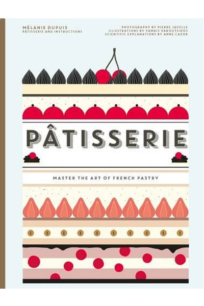 Patisserie: Master the Art of French Pastry