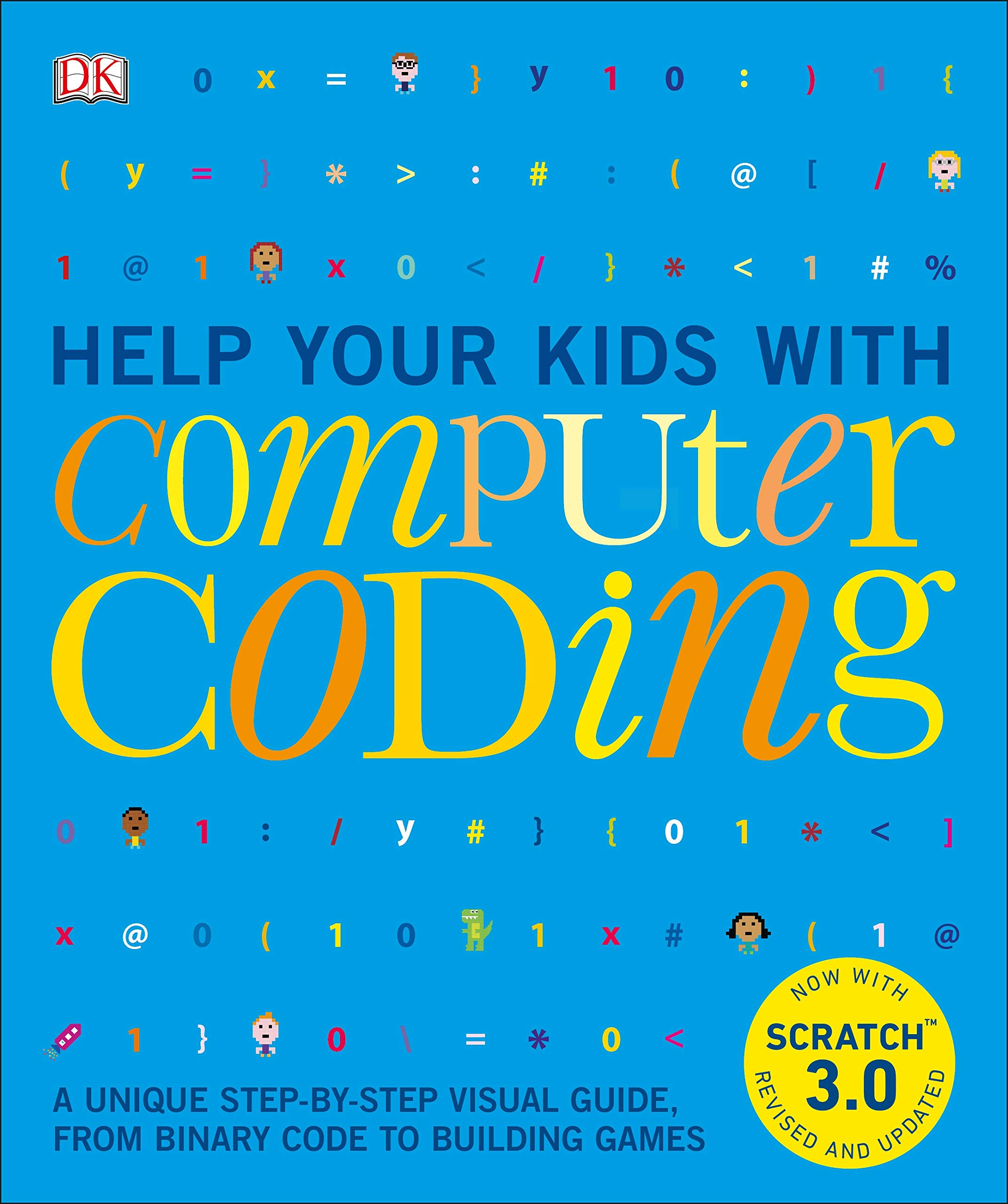 Help Your Kids with Computer Coding: A Unique Step-by-Step Visual Guide from Binary Code to Building Games