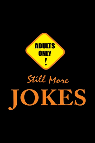 Adults Only! Lots More Jokes