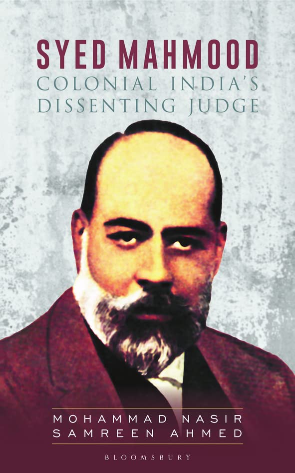 Syed Mahmood: Colonial India’s Dissenting Judge