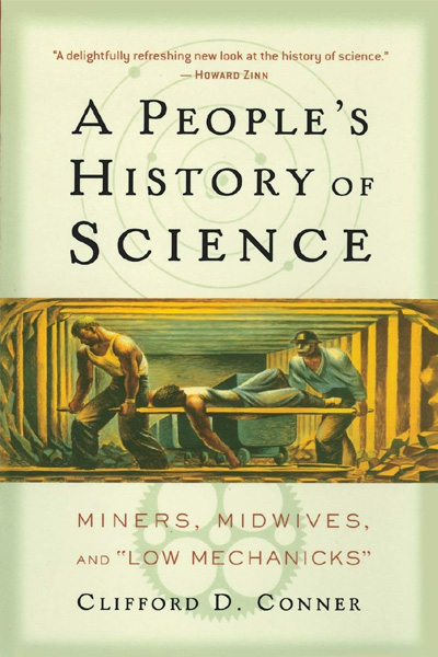 A People's History of Science: Miners, Midwives and Low Mechanicks