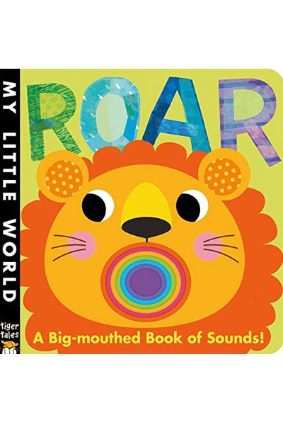 LT: MLW Concentrics:Roar:A Big-mouthed Book of Noises (My Little World)